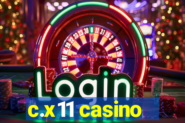 c.x11 casino